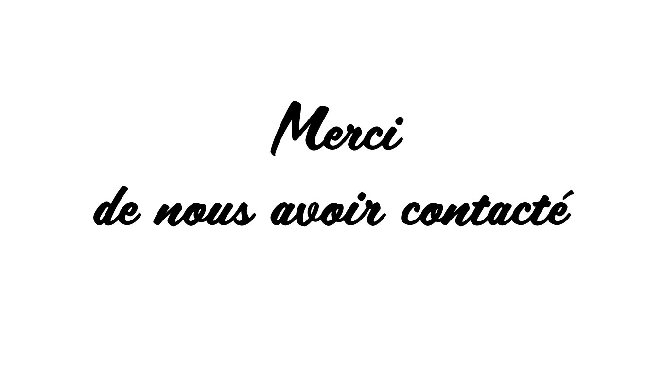 Merci de nous avoir contacté